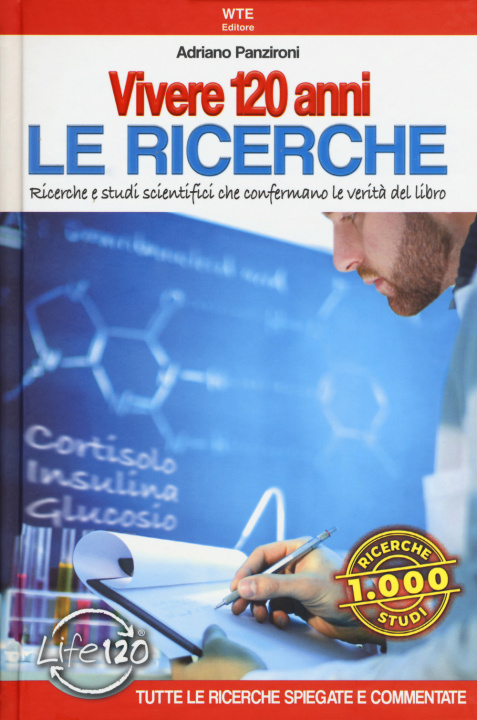 Kniha Vivere 120 anni. Le ricerche. Ricerche e studi scientifici che confermano le verità del libro Adriano Panzironi