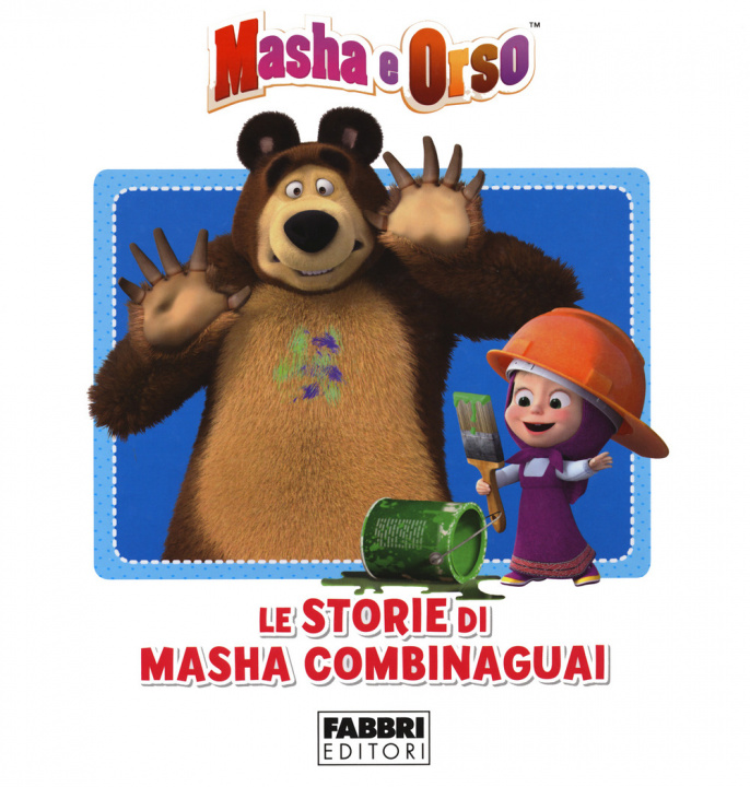 Kniha storie di Masha combinaguai. Masha e Orso 