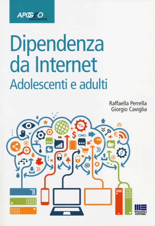 Книга Dipendenze da internet. Adolescenti e adulti Raffaella Perrella