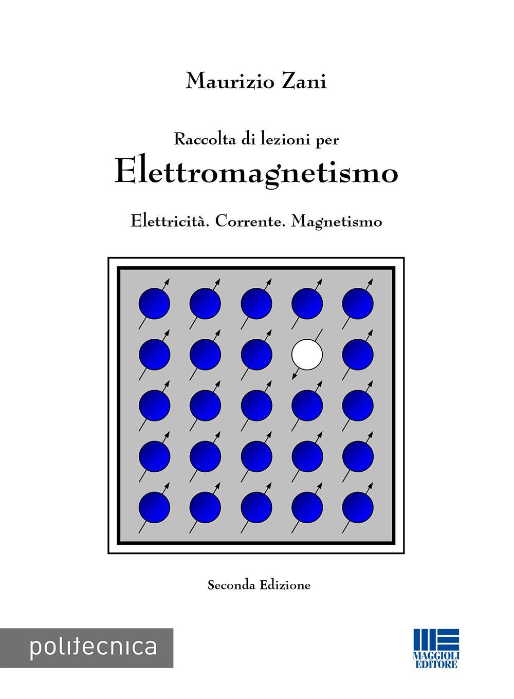 Kniha Raccolta di lezioni per elettromagnetismo. Elettricità. Corrente. Magnetismo Maurizio Zani