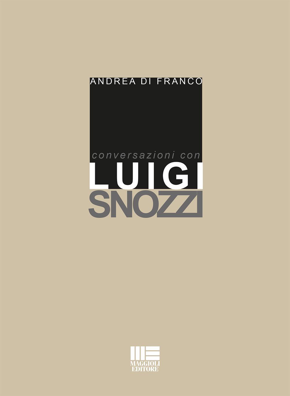 Könyv Conversazioni con Luigi Snozzi Andrea Di Franco