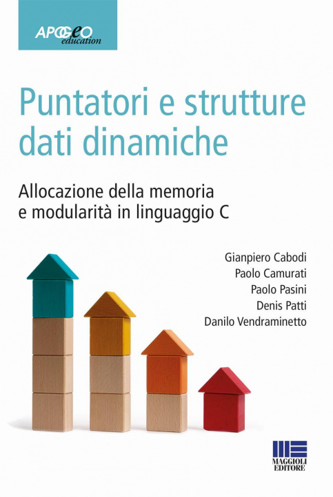 Книга Puntatori e strutture dati dinamiche. Allocazione della memoria e modularità in linguaggio C Gianpiero Cabodi