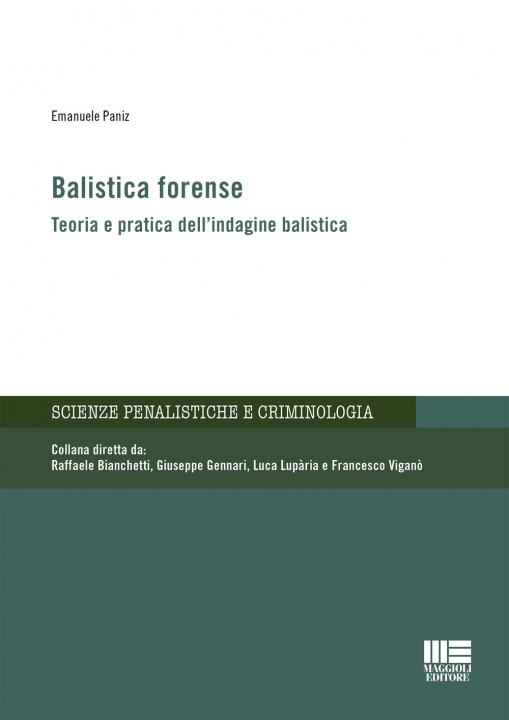 Kniha Balistica forense. Teoria e pratica dell'indagine balistica Emanuele Paniz