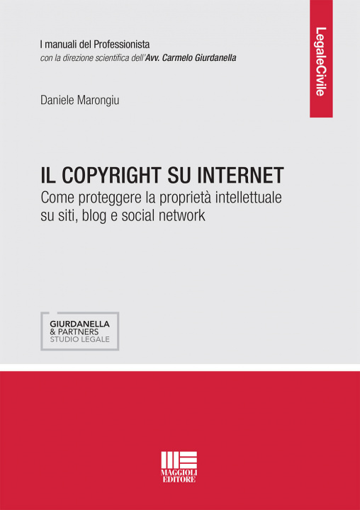 Könyv copyright su internet. Come proteggere la proprietà intellettuale su siti, blog e social network Daniele Marongiu