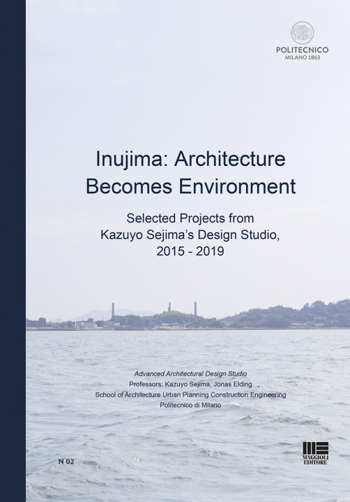 Kniha Inujima: Architecture becomes environment. Selected projects from Kazuyo Sejima's design studio (2015-2019) Kazuyo Sejima