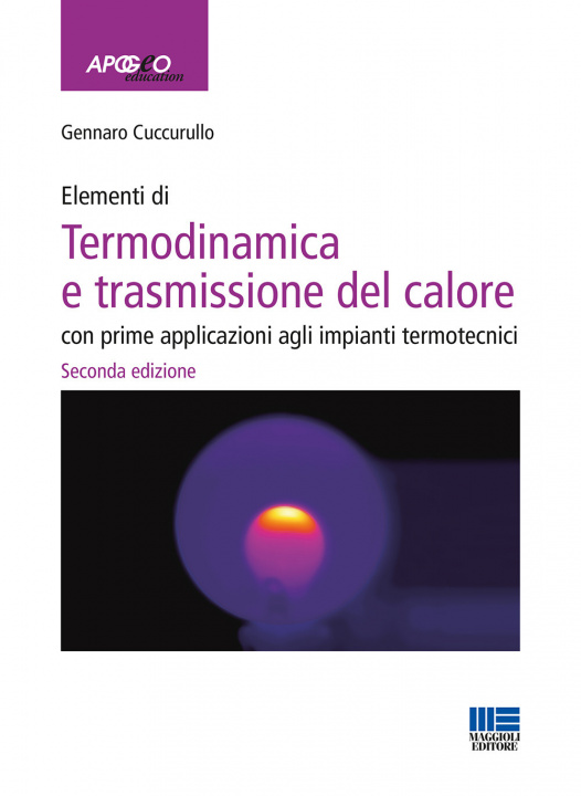 Könyv Elementi di termodinamica e trasmissione del calore. Con prime applicazioni agli impianti termotecnici Gennaro Cuccurullo