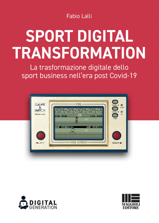 Könyv Sport digital transformation. La trasformazione digitale dello sport business nell’era post Covid-19 Fabio Lalli