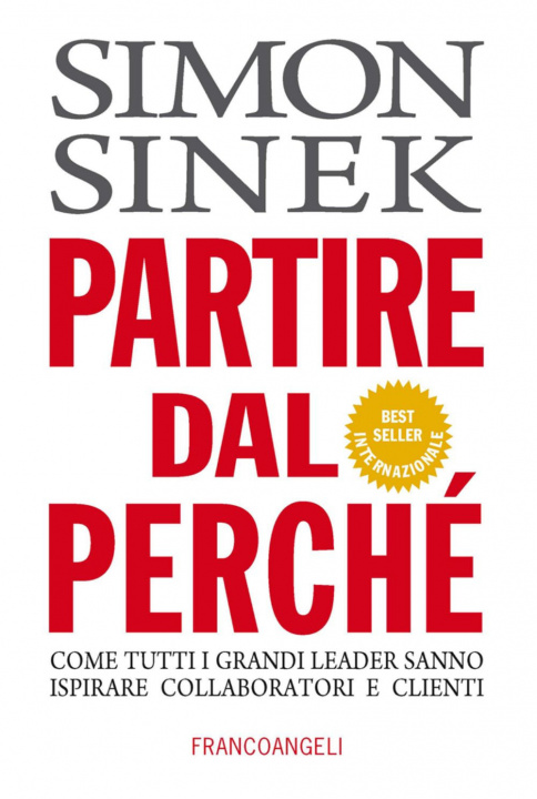 Книга Partire dal perché. Come tutti i grandi leader sanno ispirare collaboratori e clienti Simon Sinek