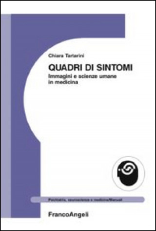 Könyv Quadri di sintomi. Immagini e scienze umane in medicina Chiara Tartarini