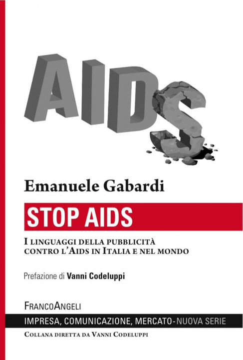 Könyv Stop Aids. I linguaggi della pubblicità contro l'Aids in Italia e nel mondo Emanuele Gabardi