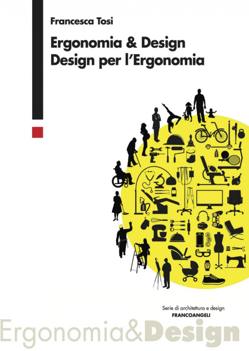 Carte Ergonomia & design. Design per l'ergonomia Francesca Tosi