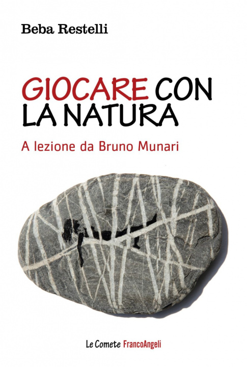 Kniha Giocare con la natura. A lezione da Bruno Munari Beba Restelli