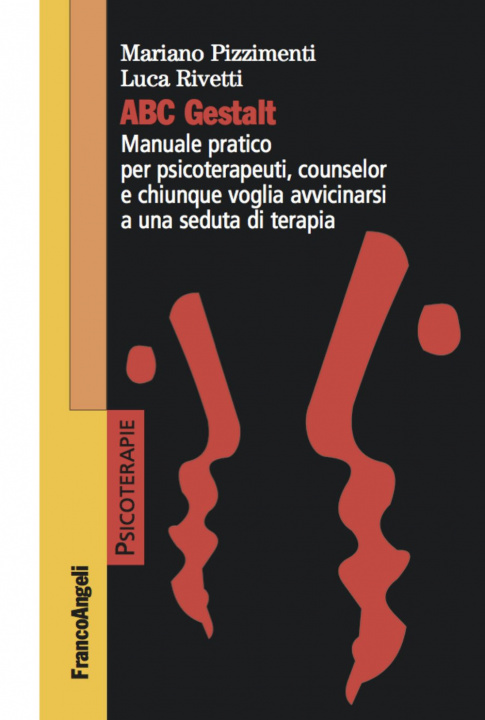 Kniha ABC Gestalt. Manuale pratico per psicoterapeuti, counselor e chiunque voglia avvicinarsi a una seduta di terapia Mariano Pizzimenti