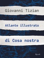 Kniha Atlante illustrato di Cosa nostra Giovanni Tizian