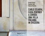 Carte Carlo Scarpa. Casa Zentner a Zurigo: una villa italiana in Svizzera Davide Fornari