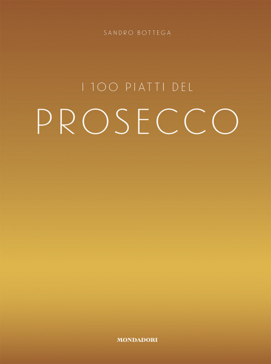 Könyv 100 piatti del prosecco Sandro Bottega