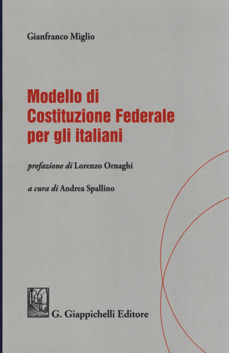 Könyv Modello di Costituzione federale per gli italiani Gianfranco Miglio