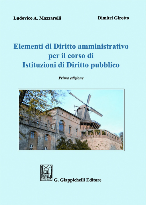 Книга Elementi di diritto amministrativo per il corso di Istituzioni di diritto pubblico Dimitri Girotto