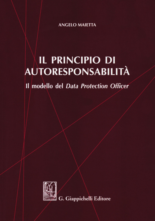 Kniha principio di autoresponsabilità. Il modello del Data Protection Officer Angelo Maietta