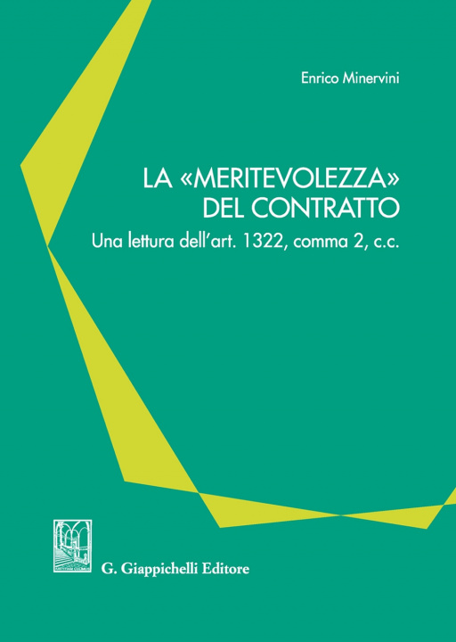 Könyv «meritevolezza» del contratto. Una lettura dell'art. 1322, comma 2, c.c. Enrico Minervini