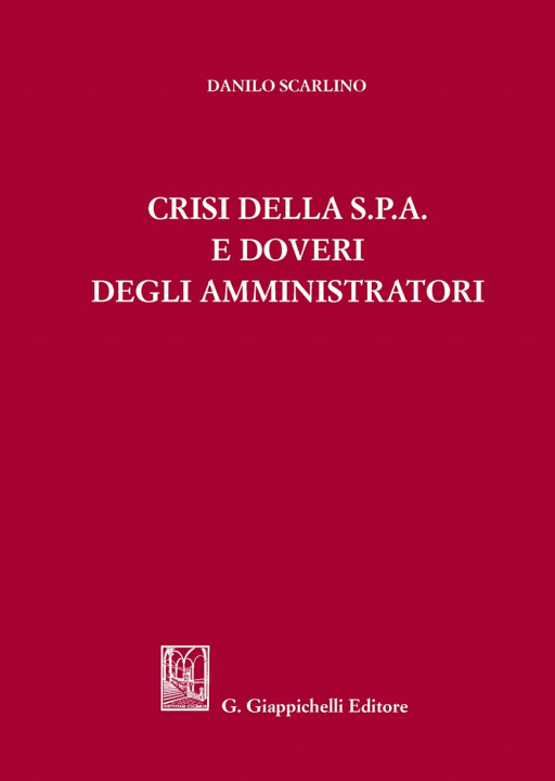Книга Crisi della s.p.a. e doveri degli amministratori Danilo Scarlino