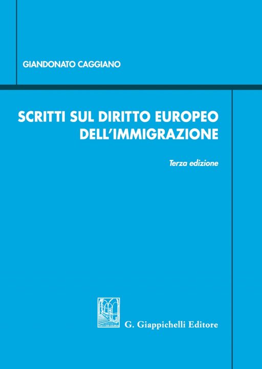 Kniha Scritti sul diritto europeo dell'immigrazione Giandonato Caggiano
