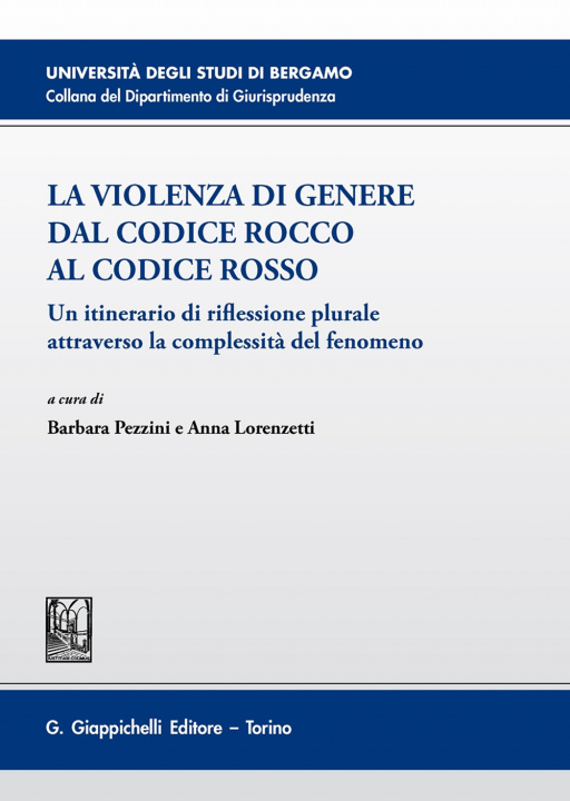 Kniha violenza di genere dal Codice rosso al Codice Rocco. Un itinerario di riflessione plurale attraverso la complessità del fenomeno 