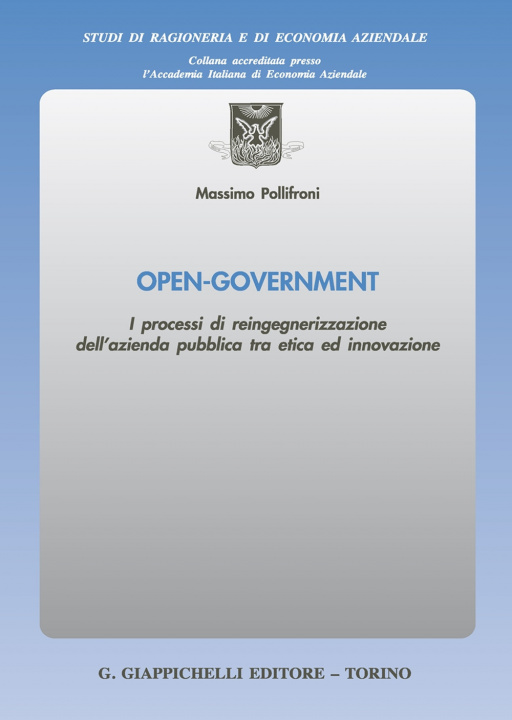 Kniha Open-Government. I processi di reingegnerizzazione dell'azienda pubblica tra etica ed innovazione Massimo Pollifroni