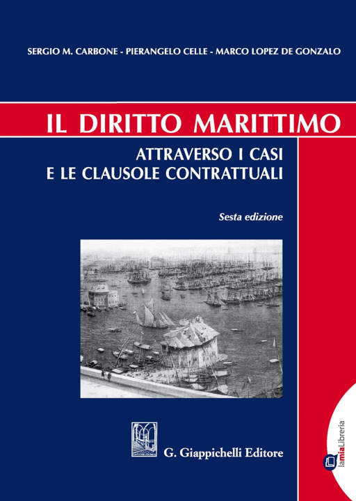 Kniha diritto marittimo. Attraverso i casi e le clausole contrattuali Sergio Maria Carbone