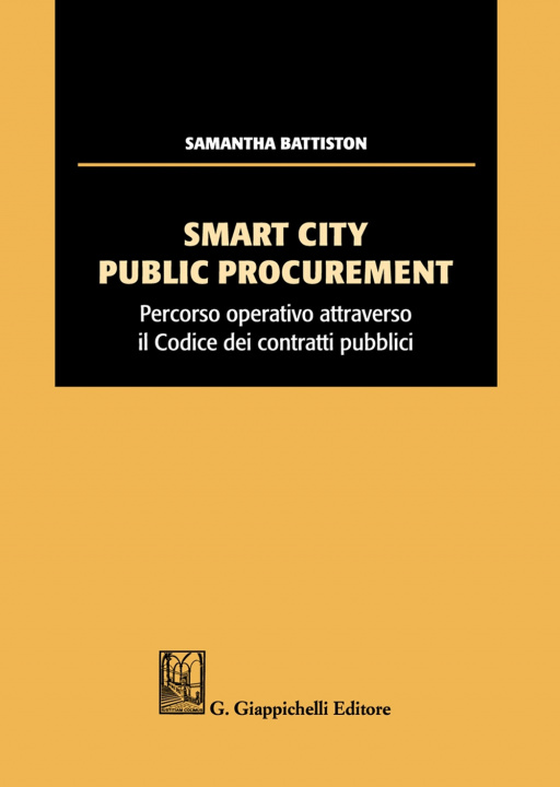 Книга Smart city public procurement. Percorso operativo attraverso il codice dei contratti pubblici Samantha Battiston