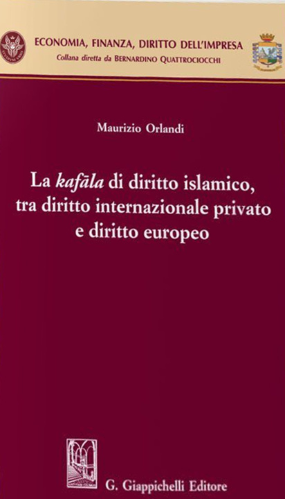 Könyv kafala di diritto islamico, tra diritto internazionale privato e diritto europeo Maurizio Orlandi