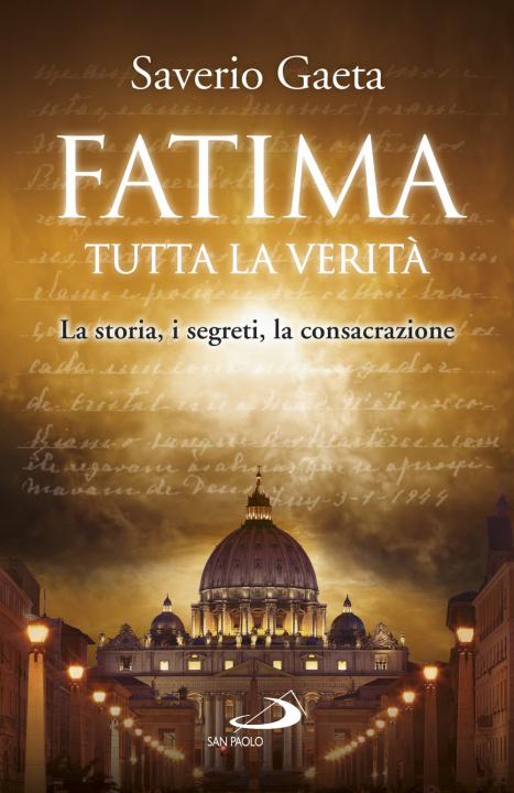 Könyv Fatima. Tutta la verità. La storia, i segreti, la consacrazione Saverio Gaeta