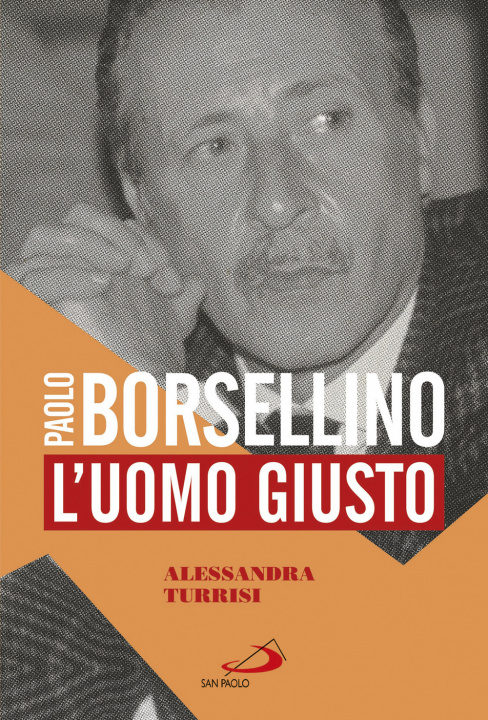 Книга Paolo Borsellino. L'uomo giusto Alessandra Turrisi