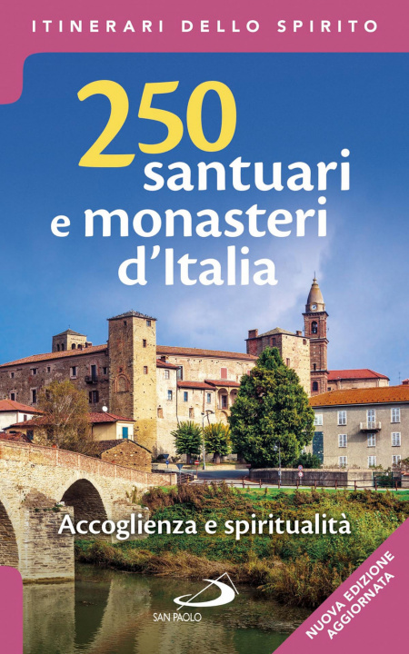 Könyv 250 santuari e monasteri d'Italia. Accoglienza e spiritualità Stefano Di Pea