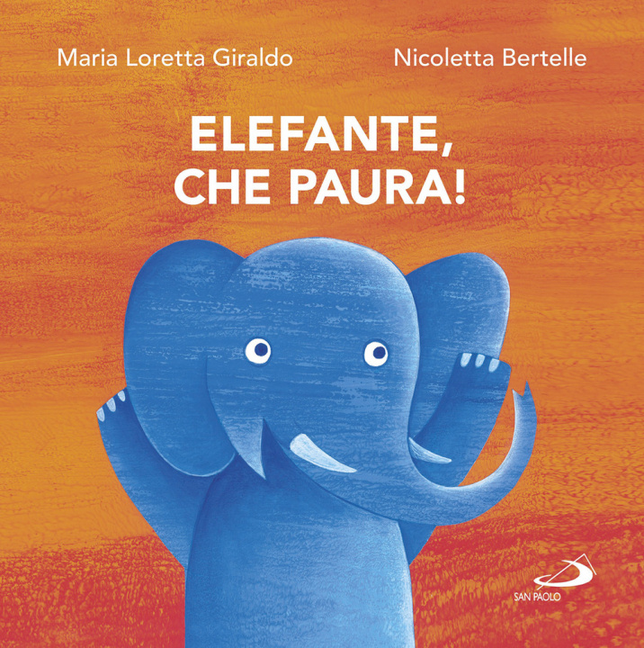 Könyv Elefante, che paura! Maria Loretta Giraldo