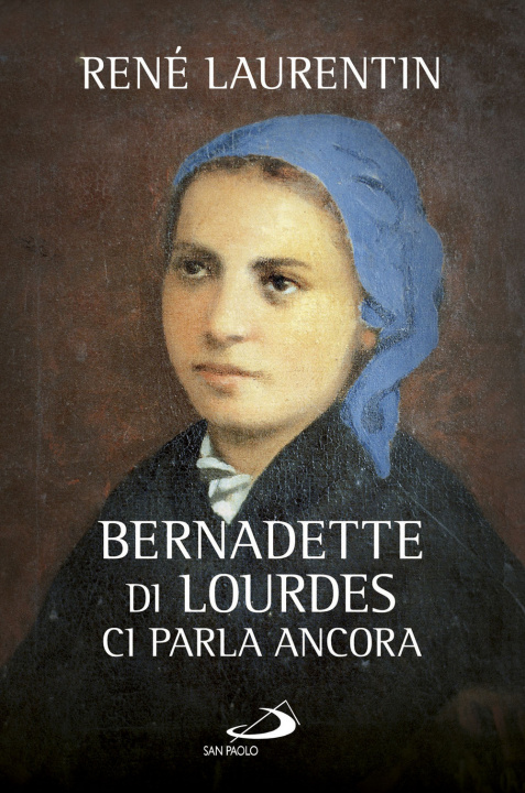Книга Bernadette di Lourdes ci parla ancora René Laurentin