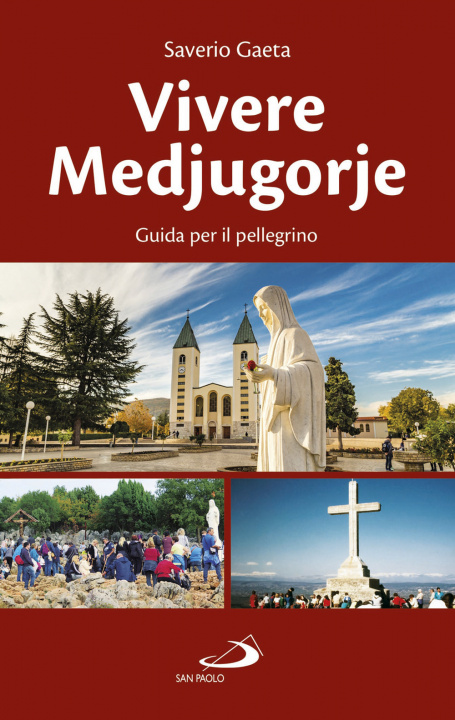 Könyv Vivere Medjugorje. Guida per il pellegrino Saverio Gaeta