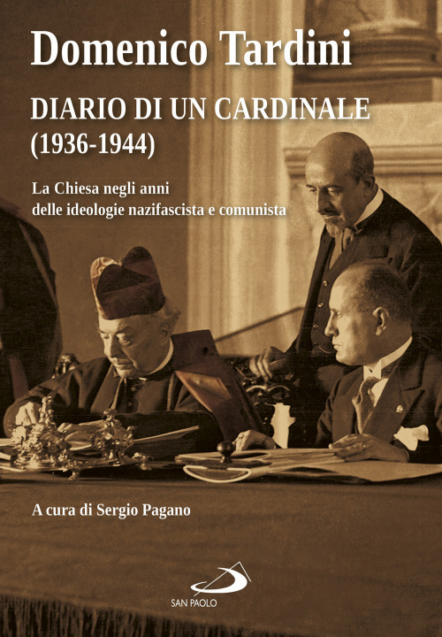 Könyv Diario di un cardinale (1936-1944). La Chiesa negli anni delle ideologie nazifascista e comunista Domenico Tardini