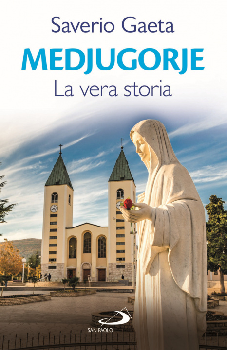 Könyv Medjugorje. La vera storia Saverio Gaeta