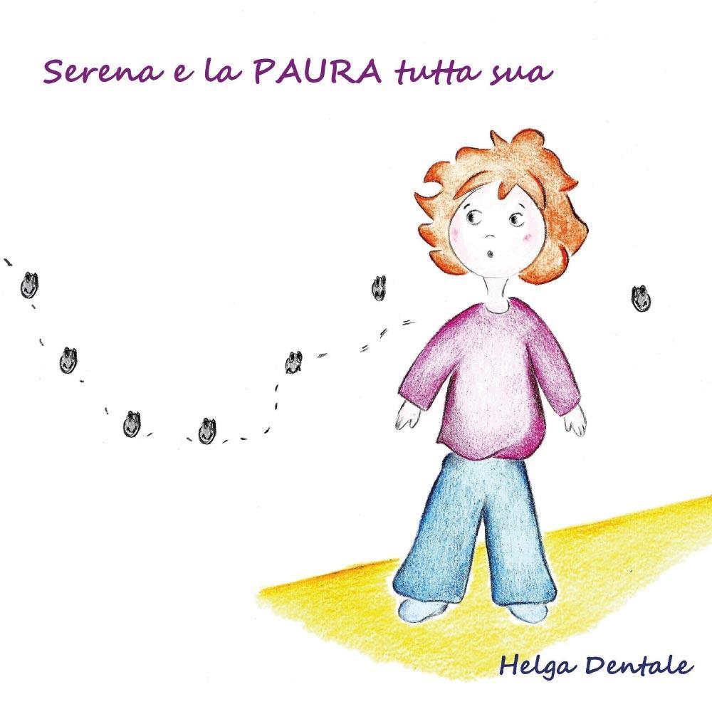 Książka Serena e la paura tutta sua Helga Dentale