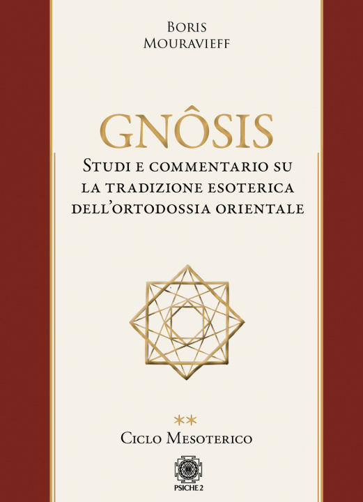 Carte Gnôsis. Studio e commentario su la tradizione esoterica dell'ortodossia orientale Boris Mouravieff