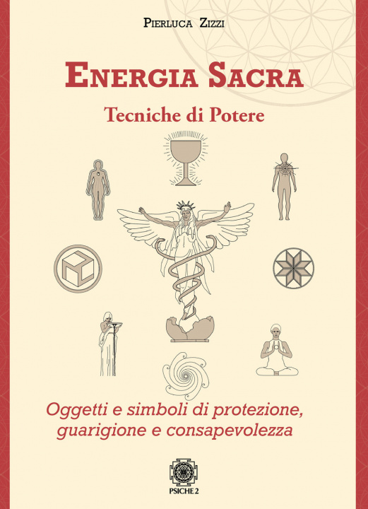 Kniha Energia sacra. Tecniche di potere. Oggetti e simboli di protezione, guarigione e consapevolezza Pierluca Zizzi