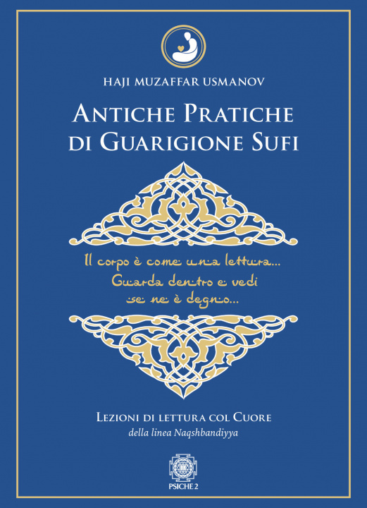 Carte Antiche pratiche di guarigione Sufi. Lezioni di lettura col Cuore della linea Naqshbandiyya Haji Muzaffar Usmanov