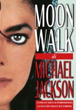 Carte Moonwalk. L'unica e sola autobiografia, la sua vita nelle sue parole Michael Jackson