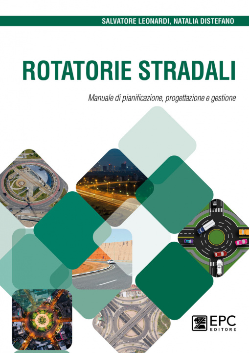 Kniha Rotatorie stradali. Manuale di pianificazione, progettazione e gestione Salvatore Leonardi