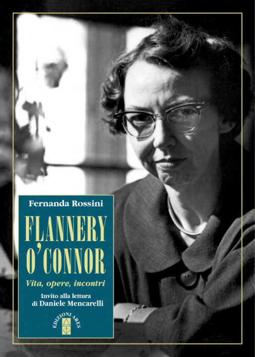 Книга Flannery O'Connor. Vita, opere, incontri Fernanda Rossini