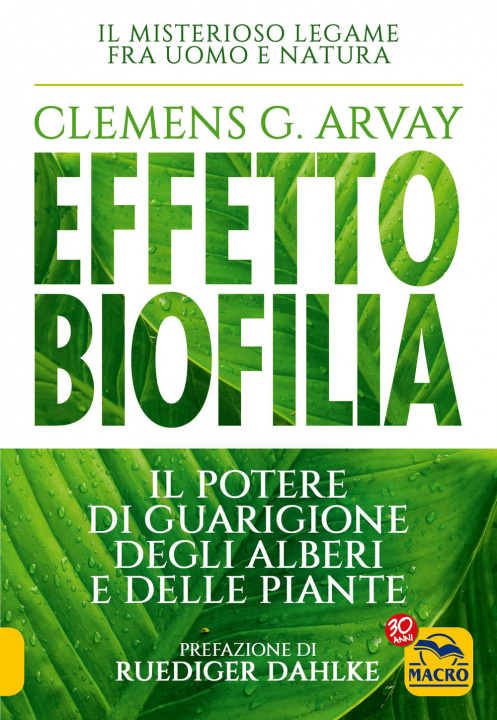 Kniha Effetto biofilia. Il potere di guarigione degli alberi e delle piante Clemens G. Arvay