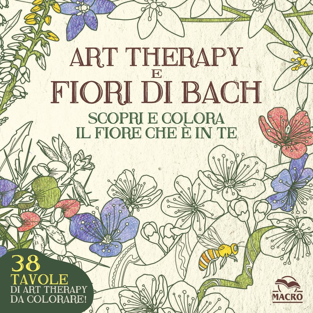 Kniha Art therapy e fiori di Bach. Scopri e colora il fiore che è in te Lucilla Satanassi