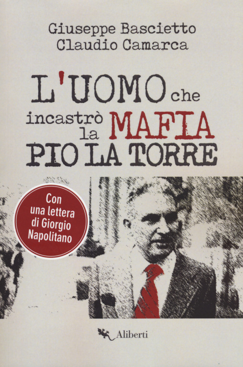 Książka uomo che incastrò la mafia. Pio La Torre Giuseppe Bascietto