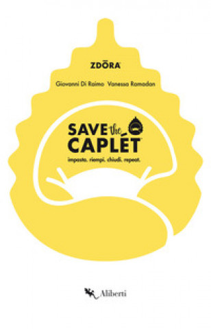 Kniha Save the caplét. Impasta, riempi, chiudi, repeat Giovanni Di Raimo